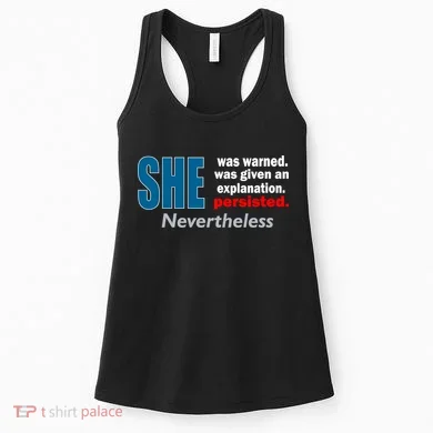 She Was Warned Given An Explanation Persisted Nevertheless Women's Tank Top