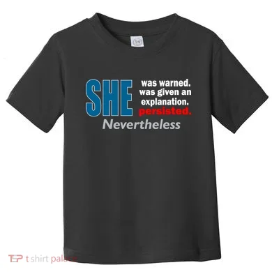 She Was Warned Given An Explanation Persisted Nevertheless Toddler T-Shirt