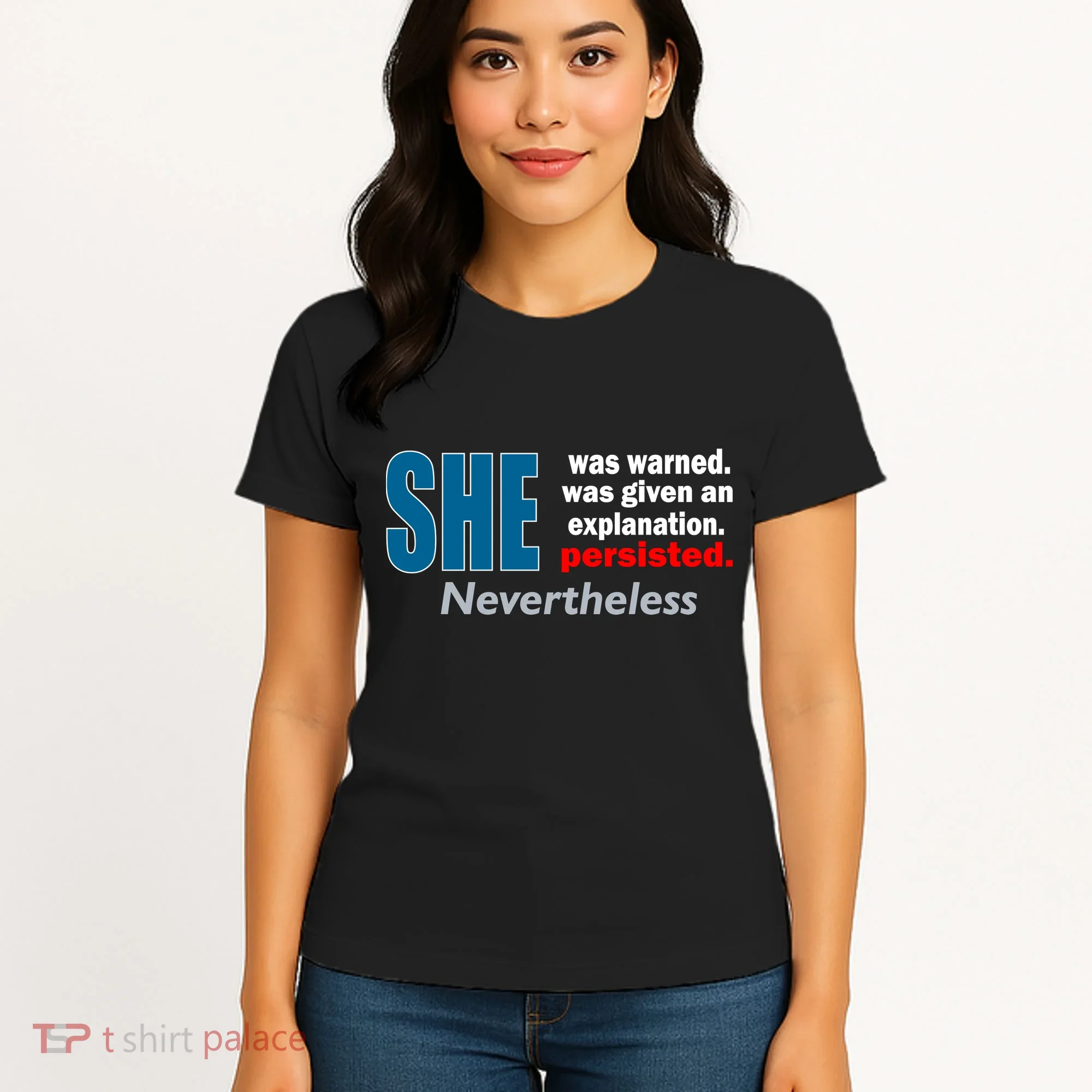 She Was Warned Given An Explanation Persisted Nevertheless Women's T-Shirt