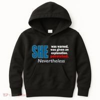 She Was Warned Given An Explanation Persisted Nevertheless Kids Hoodie thumb 0