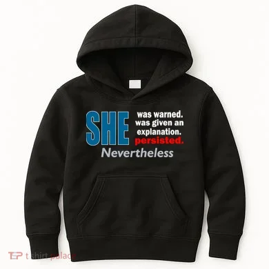 She Was Warned Given An Explanation Persisted Nevertheless Kids Hoodie