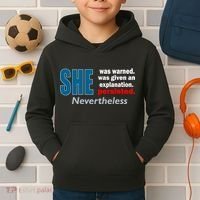 She Was Warned Given An Explanation Persisted Nevertheless Kids Hoodie thumb 2