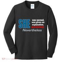 She Was Warned Given An Explanation Persisted Nevertheless Kids Long Sleeve Shirt thumb 0