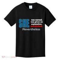 She Was Warned Given An Explanation Persisted Nevertheless Kids T-Shirt thumb 0
