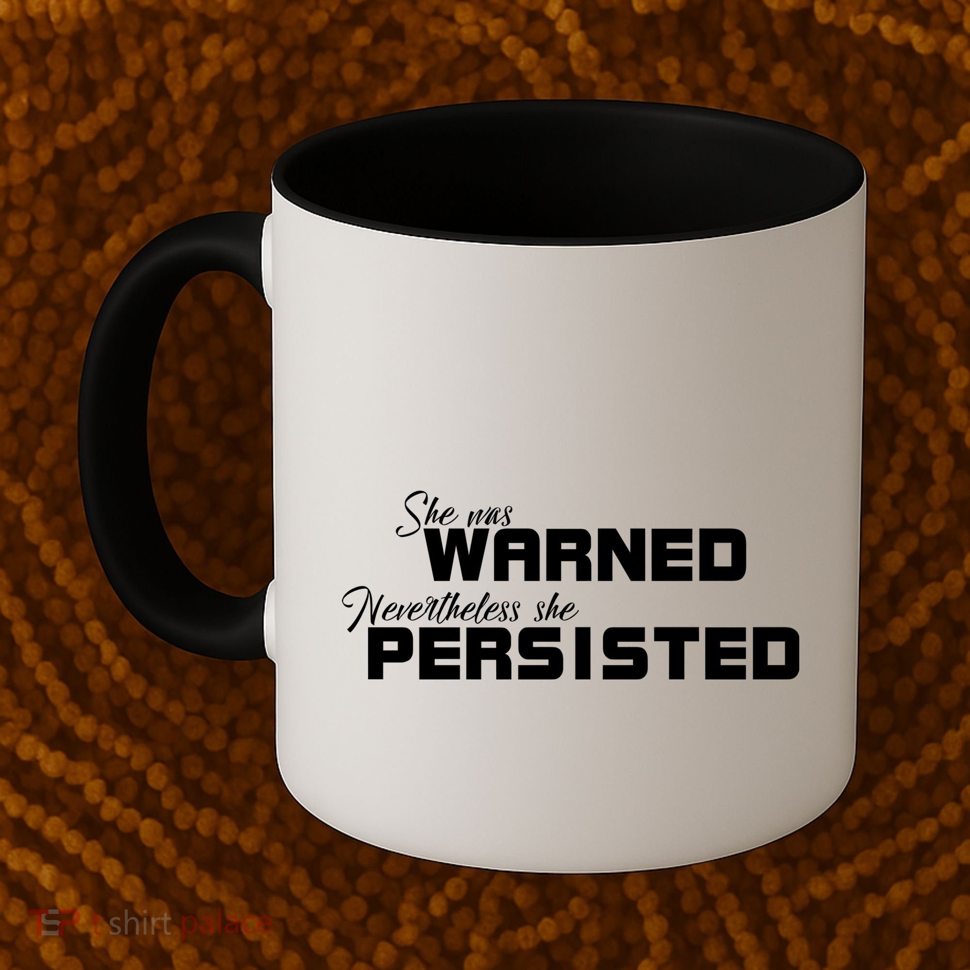 She Was Warned Nevertheless, She Persisted. Protest Coffee Mug