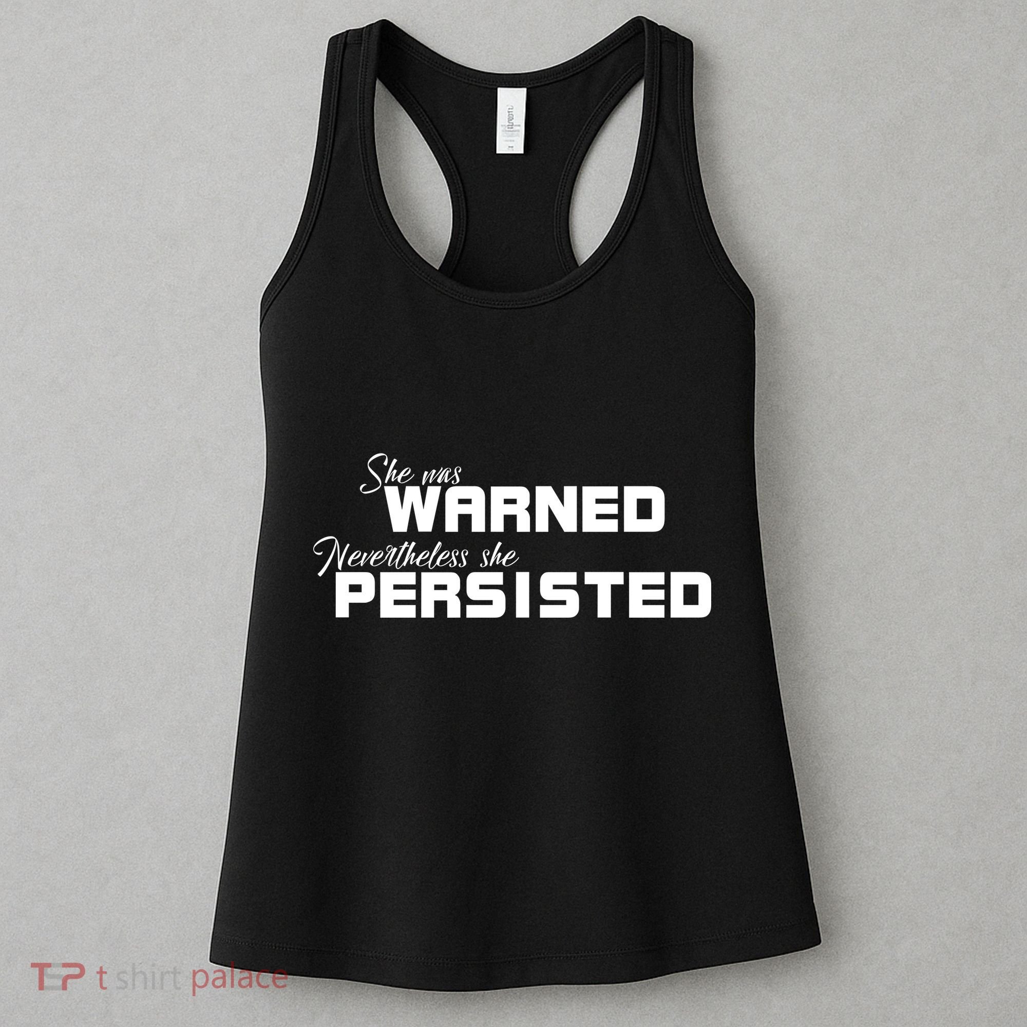 She Was Warned Nevertheless, She Persisted. Protest Women's Tank Top