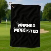 She Was Warned Nevertheless, She Persisted. Protest Golf Towel thumb 1