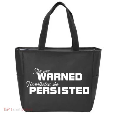 She Was Warned Nevertheless, She Persisted. Protest Tote Bag