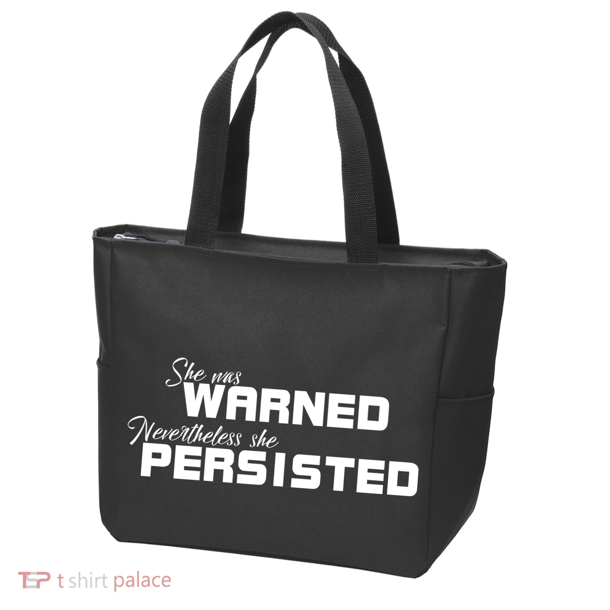 She Was Warned Nevertheless, She Persisted. Protest Tote Bag