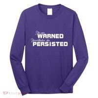 She Was Warned Nevertheless, She Persisted. Protest Long Sleeve Shirt thumb 0
