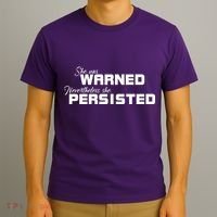 She Was Warned Nevertheless, She Persisted. Protest T-Shirt thumb 3