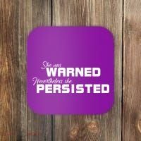 She Was Warned Nevertheless, She Persisted. Protest Coaster thumb 0