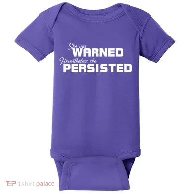 She Was Warned Nevertheless, She Persisted. Protest Baby Bodysuit