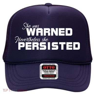 She Was Warned Nevertheless, She Persisted. Protest Hat