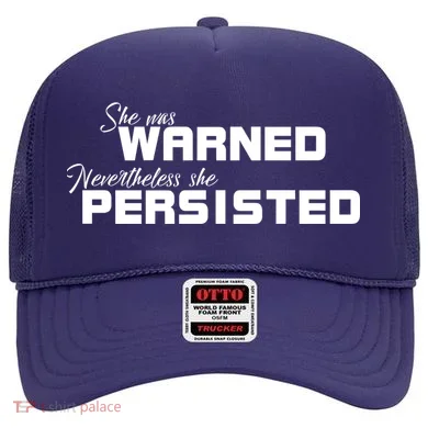 She Was Warned Nevertheless, She Persisted. Protest Hat