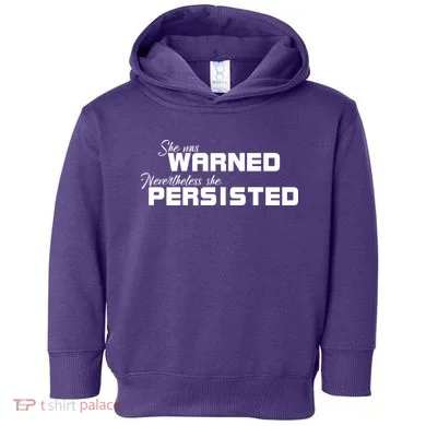 She Was Warned Nevertheless, She Persisted. Protest Toddler Hoodie