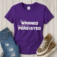 She Was Warned Nevertheless, She Persisted. Protest Women's T-Shirt thumb 3