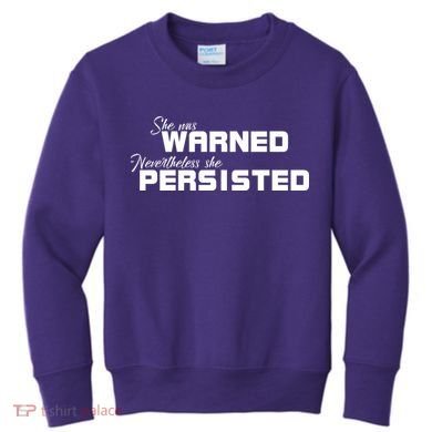 She Was Warned Nevertheless, She Persisted. Protest Kids Sweatshirt