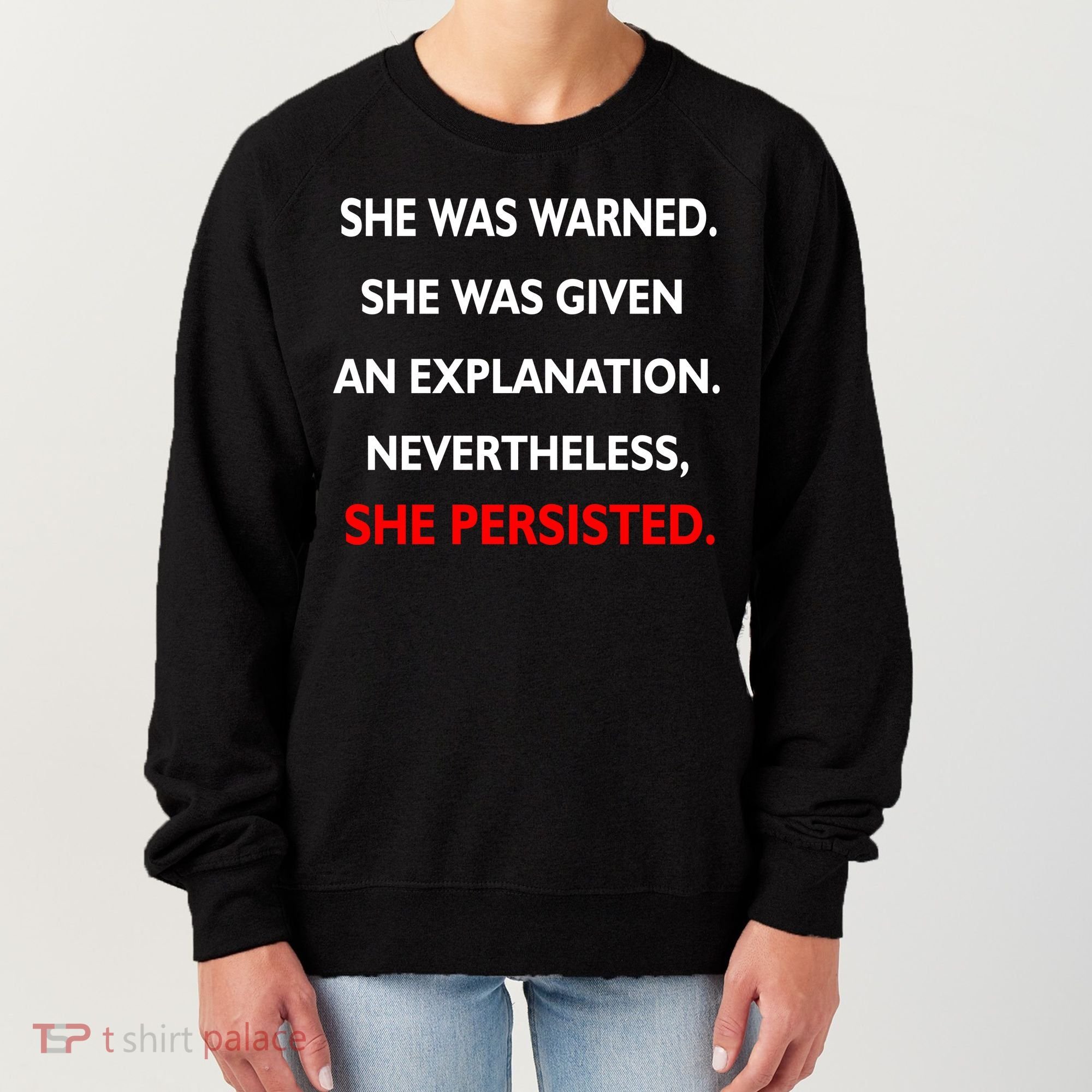 She Was Was Warned Nevertheless Persisted Women's Sweatshirt
