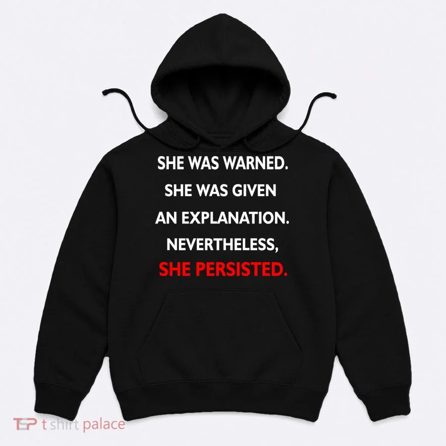 She Was Was Warned Nevertheless Persisted Hoodie