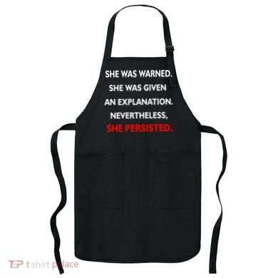 She Was Was Warned Nevertheless Persisted Apron