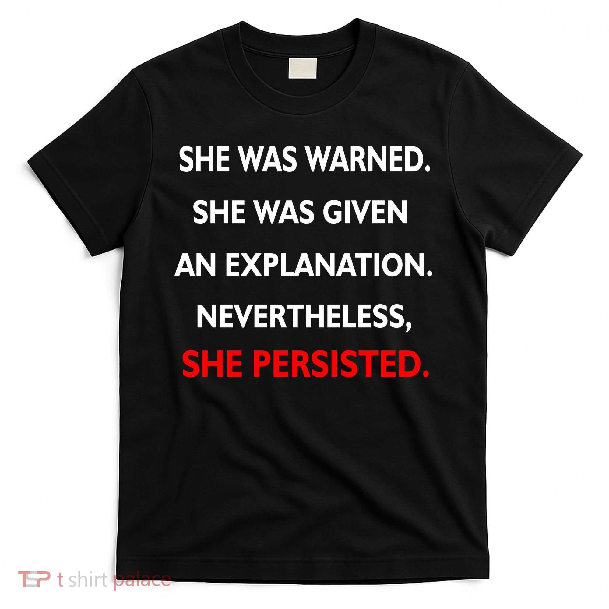 She Was Was Warned Nevertheless Persisted T-Shirt