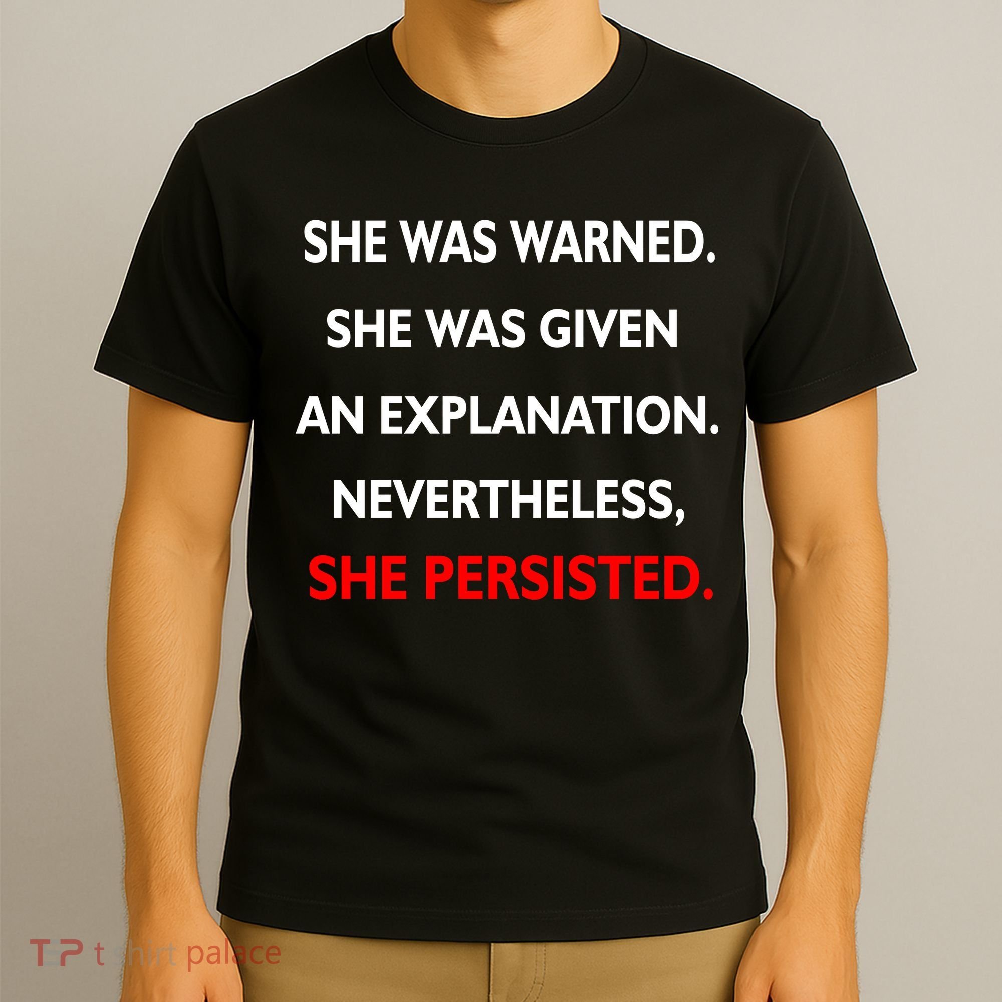 She Was Was Warned Nevertheless Persisted T-Shirt