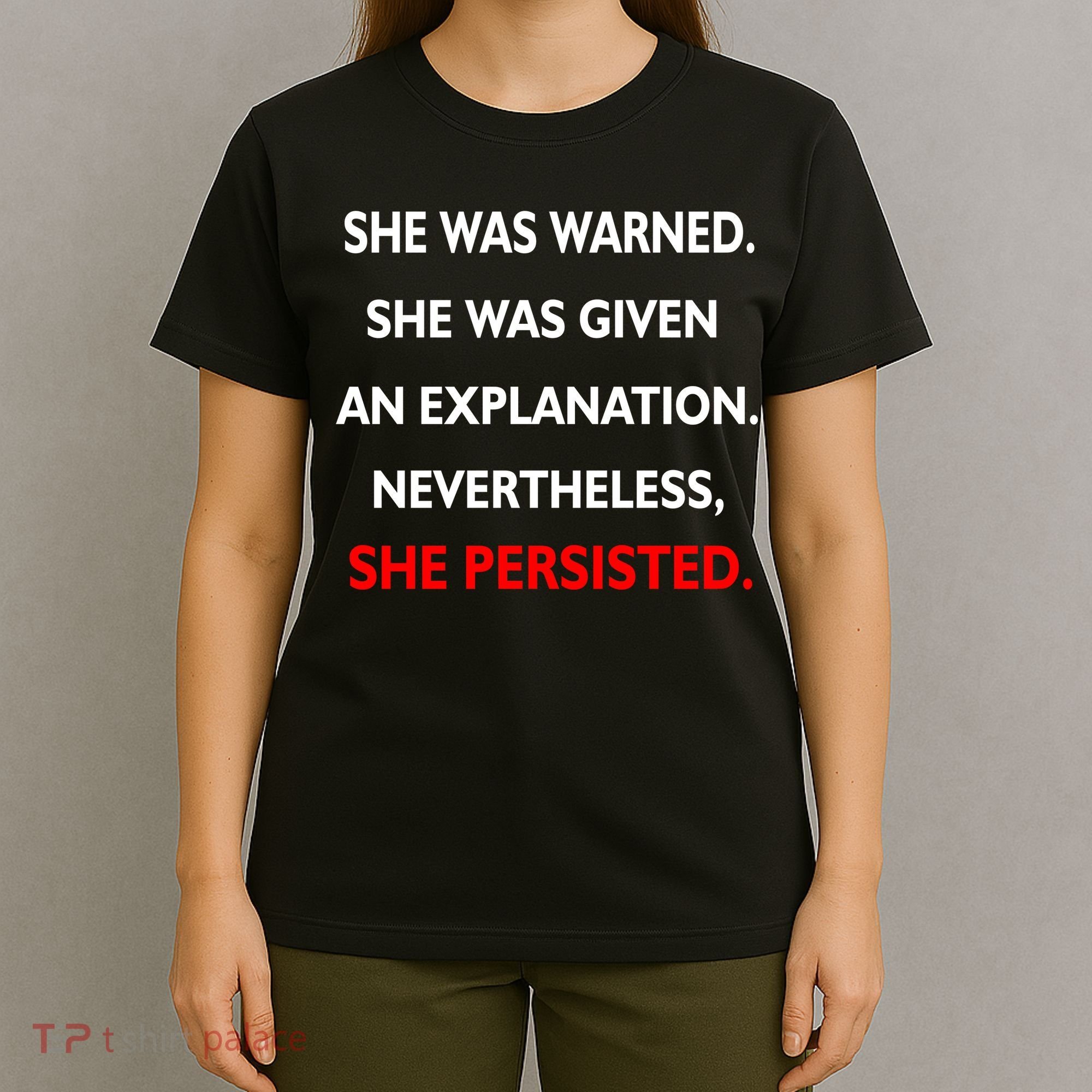She Was Was Warned Nevertheless Persisted T-Shirt