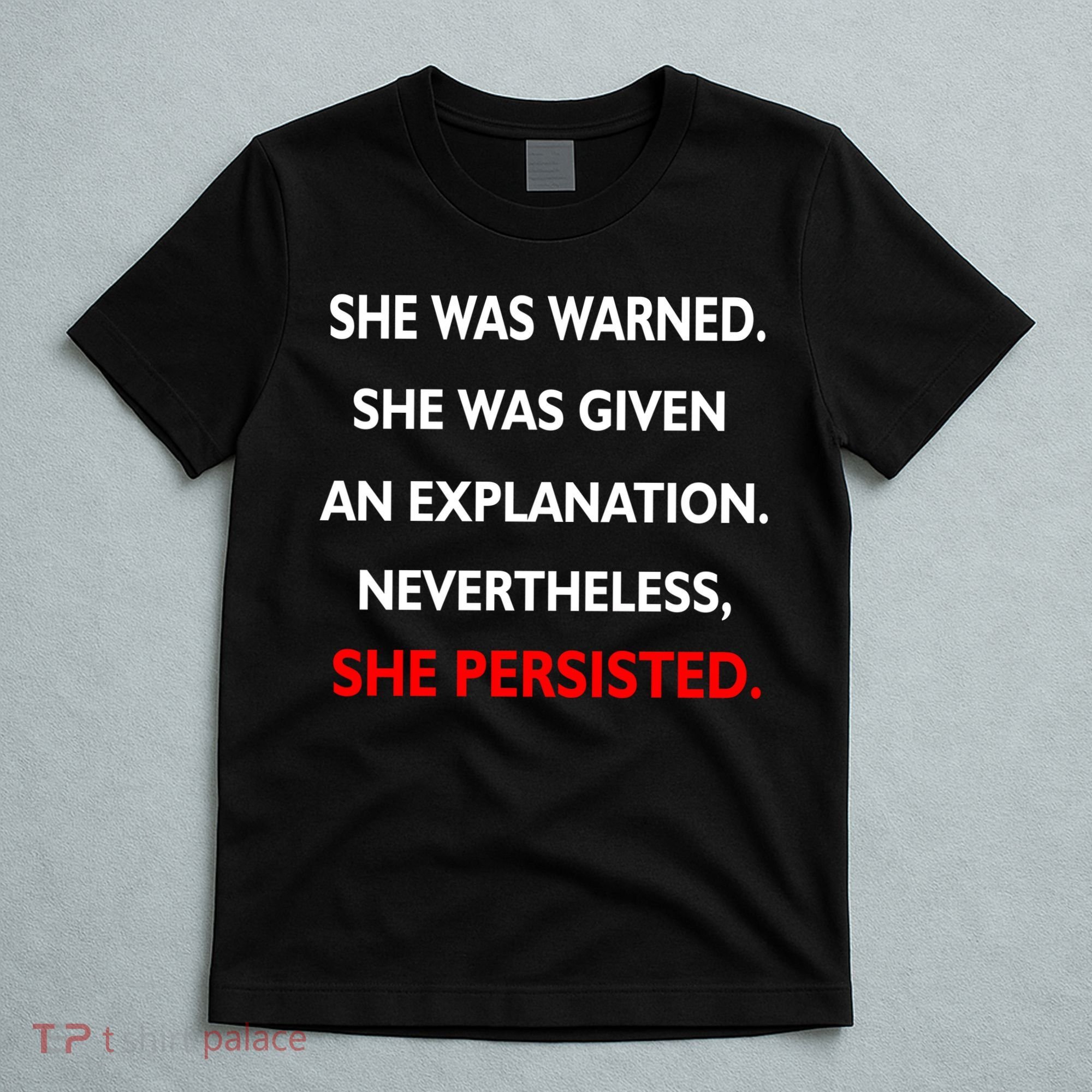She Was Was Warned Nevertheless Persisted T-Shirt