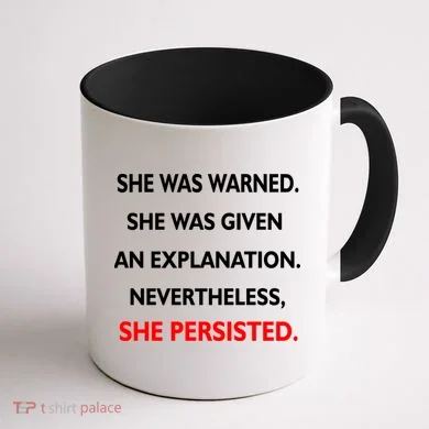 She Was Was Warned Nevertheless Persisted Coffee Mug back