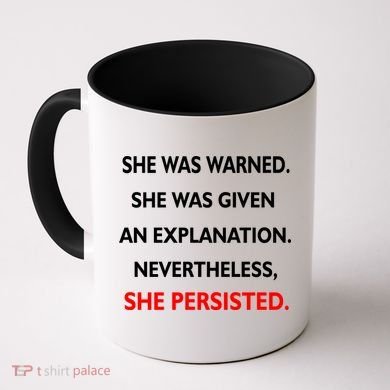 She Was Was Warned Nevertheless Persisted Coffee Mug