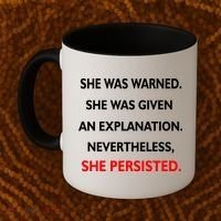 She Was Was Warned Nevertheless Persisted Coffee Mug thumb 2