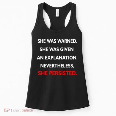 She Was Was Warned Nevertheless Persisted Women's Tank Top