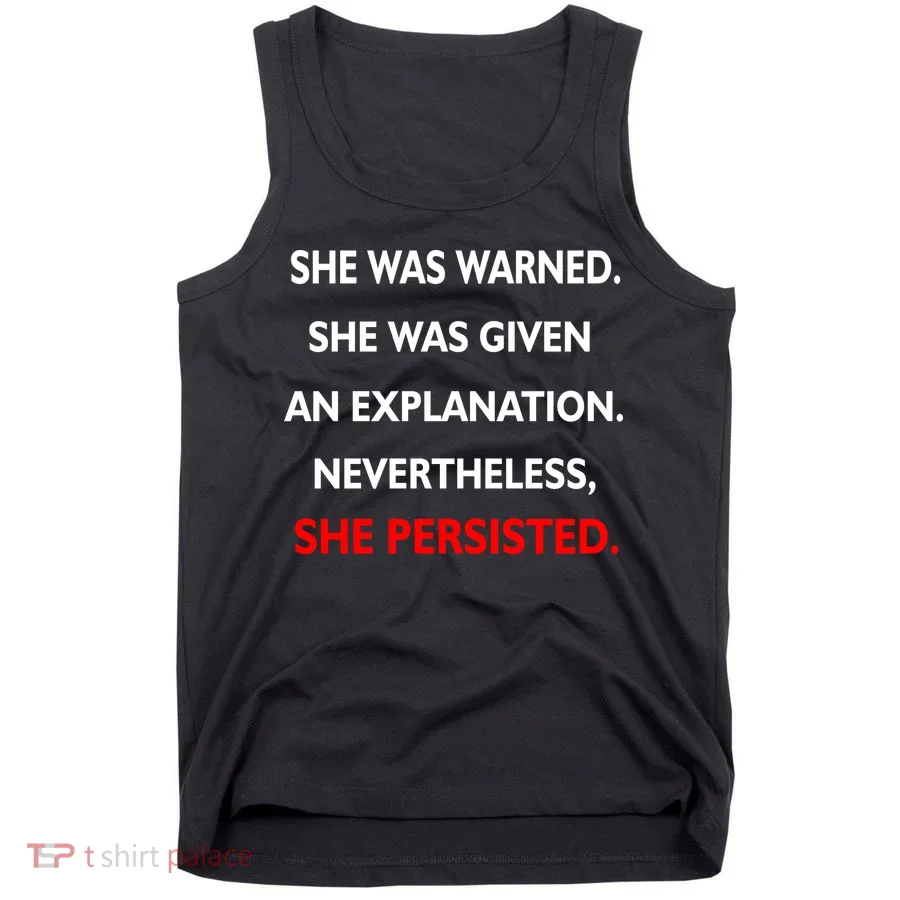 She Was Was Warned Nevertheless Persisted Tank Top