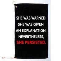 She Was Was Warned Nevertheless Persisted Golf Towel thumb 0