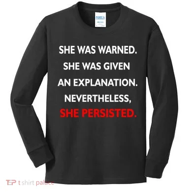She Was Was Warned Nevertheless Persisted Kids Long Sleeve Shirt