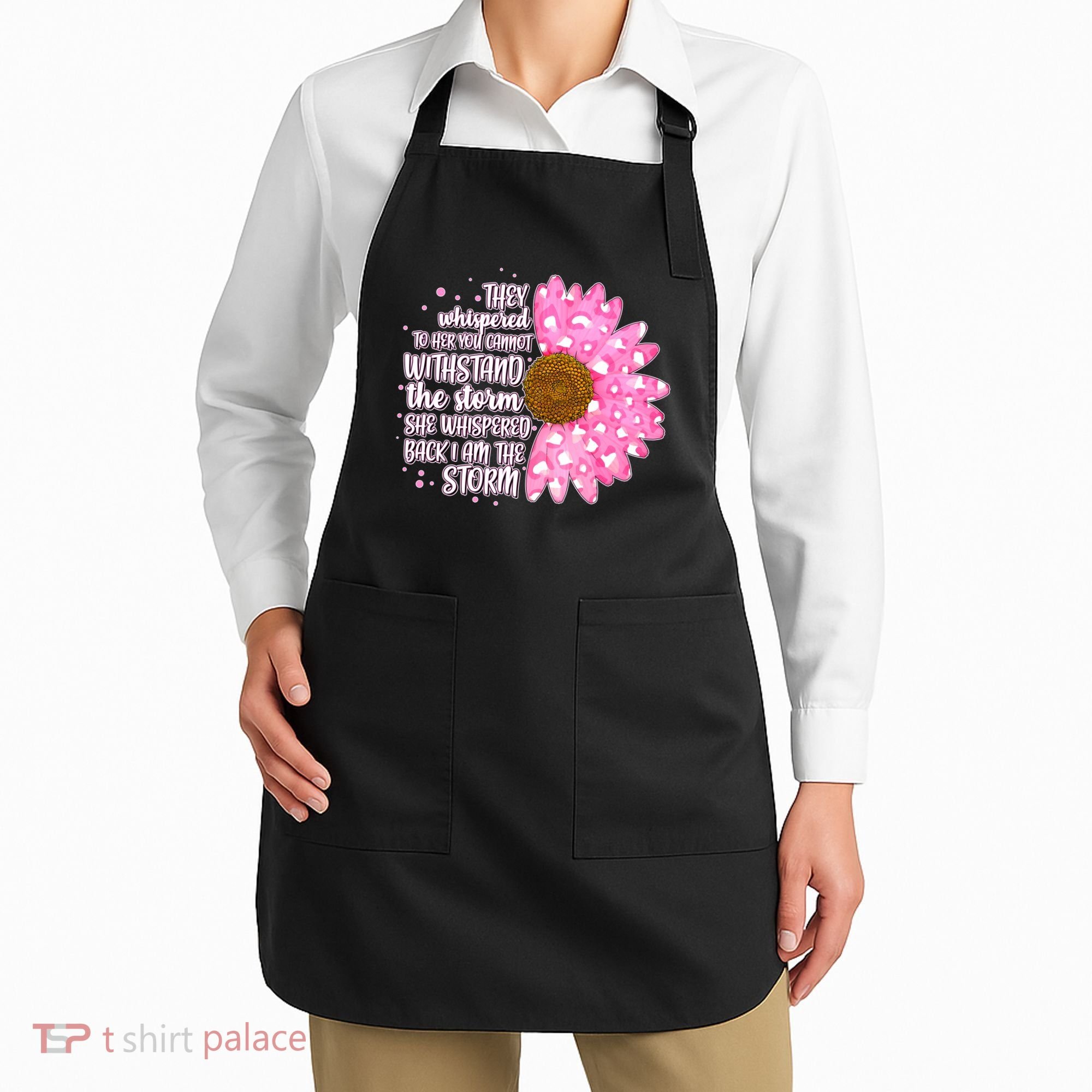 She Whispers Back I Am The Storm Pink Flower Apron