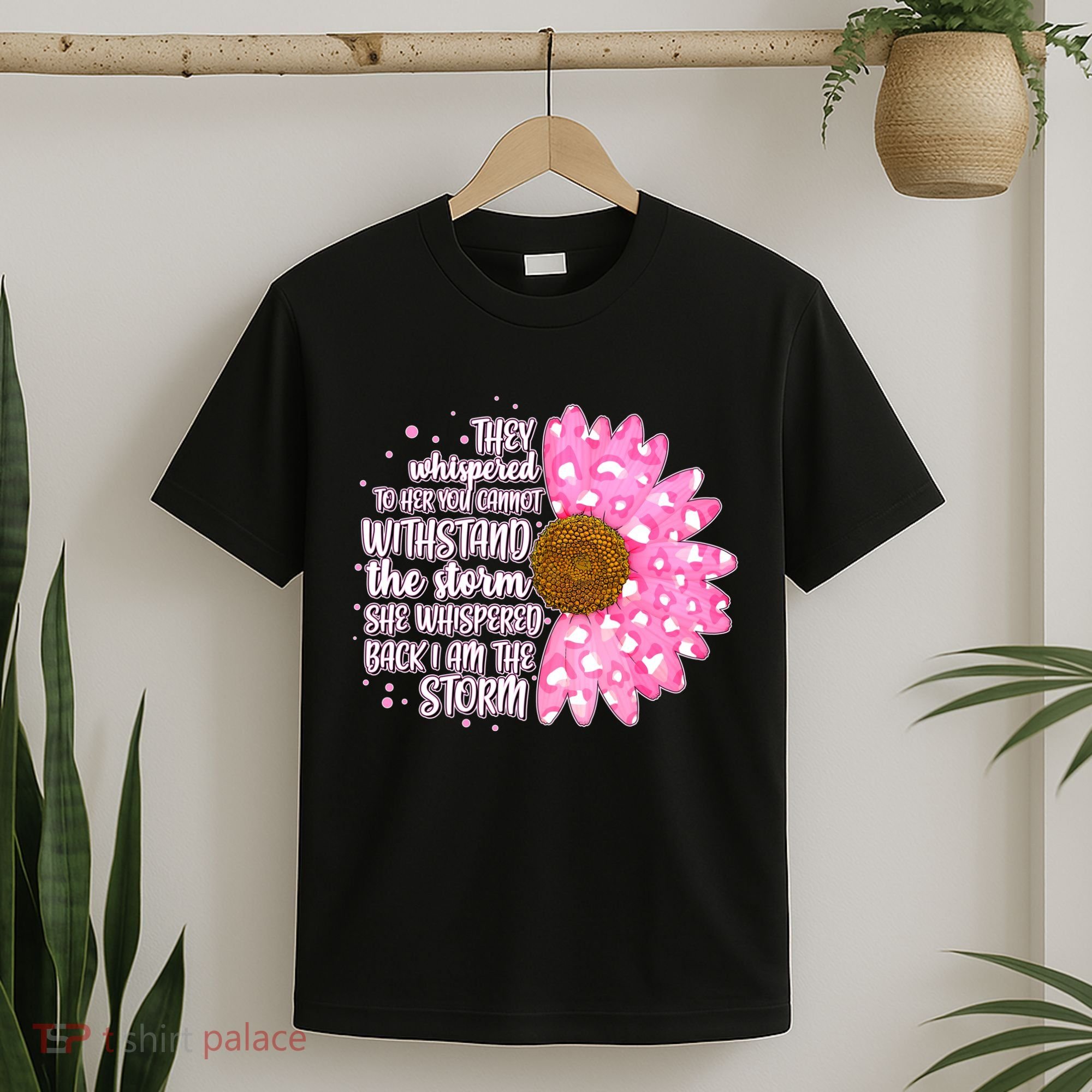 She Whispers Back I Am The Storm Pink Flower T-Shirt