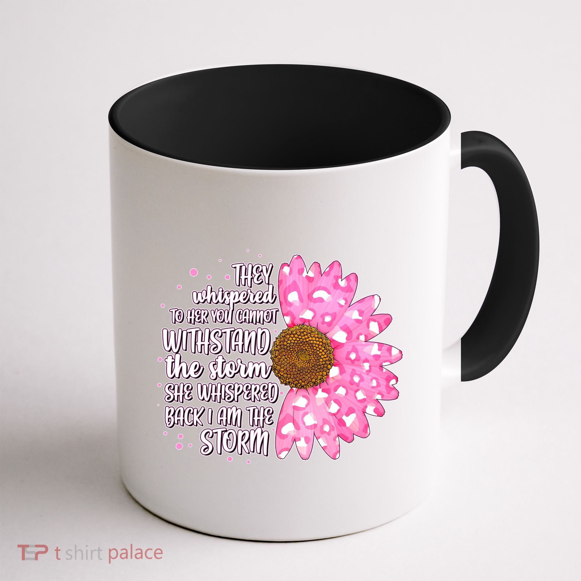 She Whispers Back I Am The Storm Pink Flower Coffee Mug