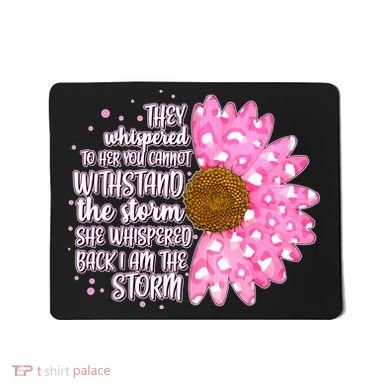She Whispers Back I Am The Storm Pink Flower Mousepad