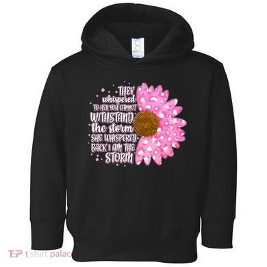 She Whispers Back I Am The Storm Pink Flower Toddler Hoodie