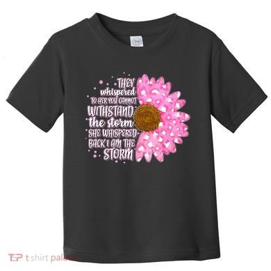 She Whispers Back I Am The Storm Pink Flower Toddler T-Shirt