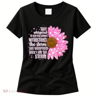 She Whispers Back I Am The Storm Pink Flower Women's T-Shirt