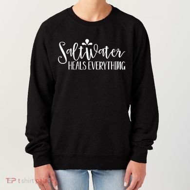 Saltwater Heals Everything Gift Women's Sweatshirt