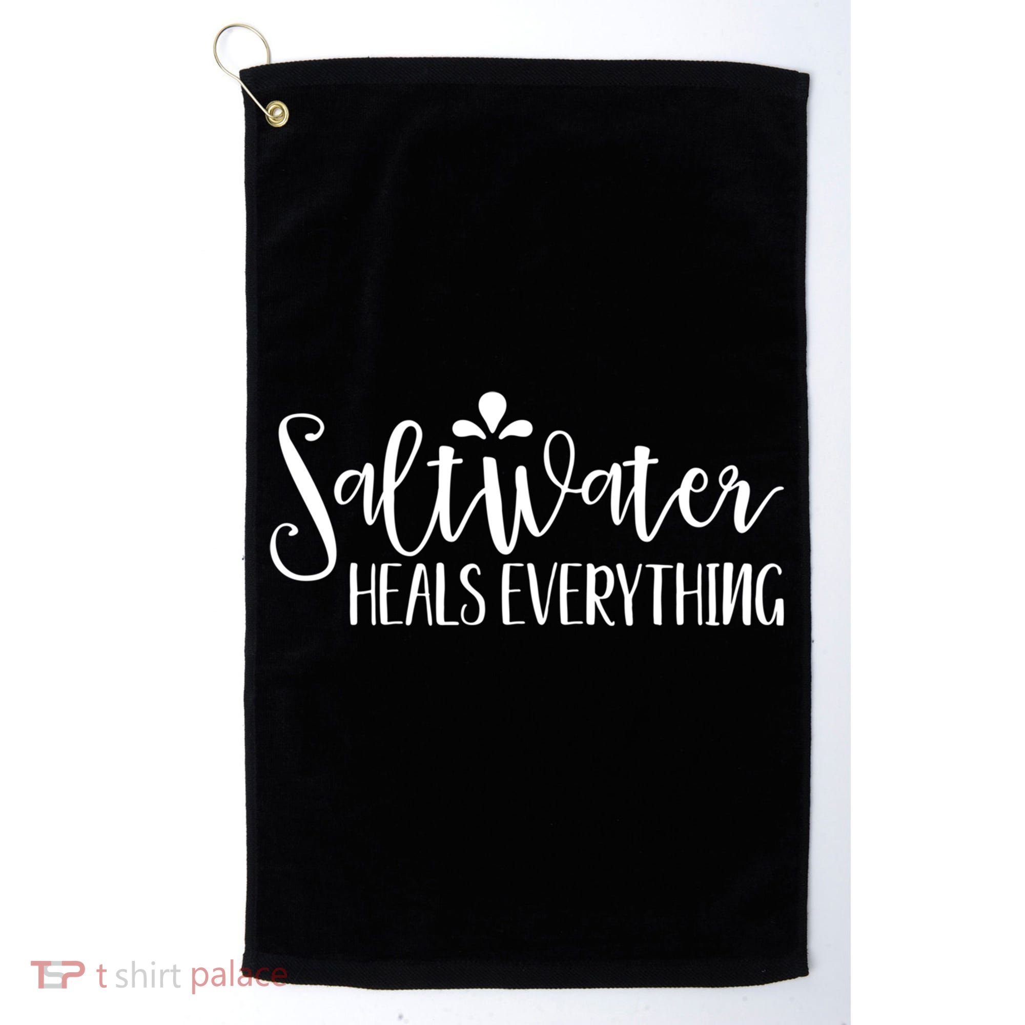 Saltwater Heals Everything Gift Golf Towel