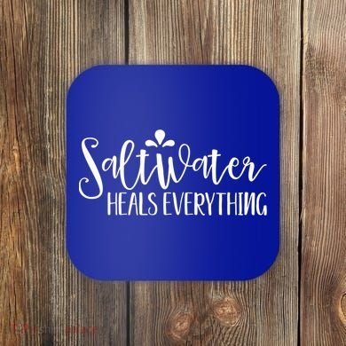 Saltwater Heals Everything Gift Coaster