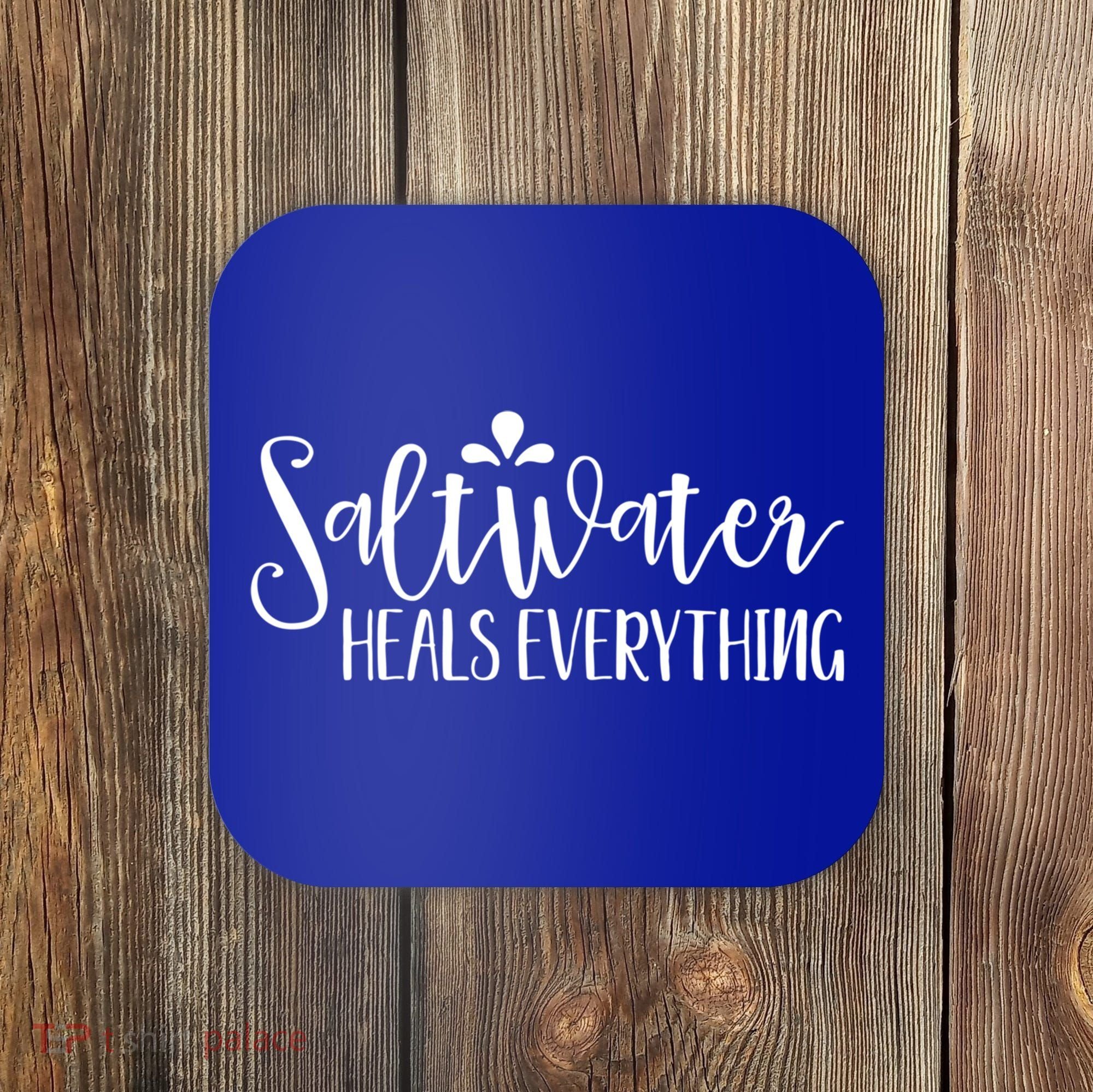 Saltwater Heals Everything Gift Coaster