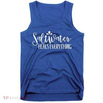 Saltwater Heals Everything Gift Tank Top