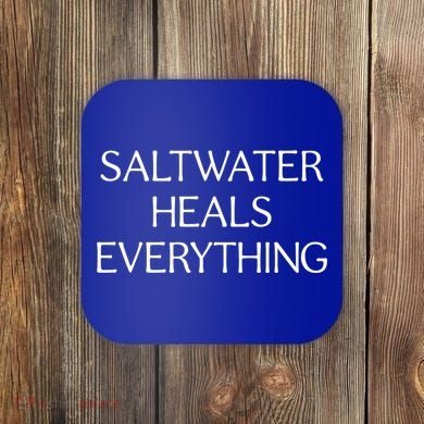 Saltwater Heals Everything Gift Cute Gift Coaster