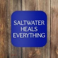 Saltwater Heals Everything Gift Cute Gift Coaster thumb 0